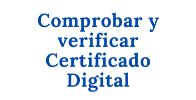 Comprobar y verificar Certificado Digital